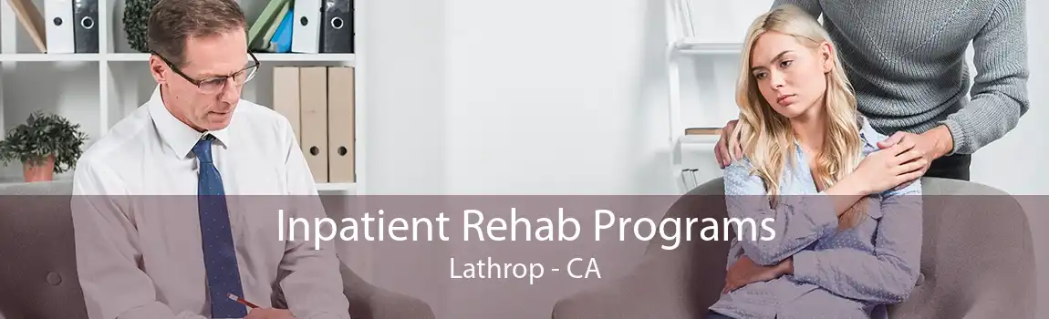 Inpatient Rehab Programs Lathrop - CA