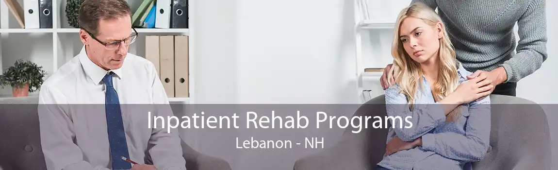 Inpatient Rehab Programs Lebanon - NH