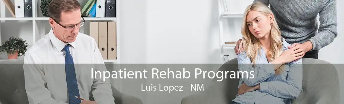 Inpatient Rehab Programs Luis Lopez - NM