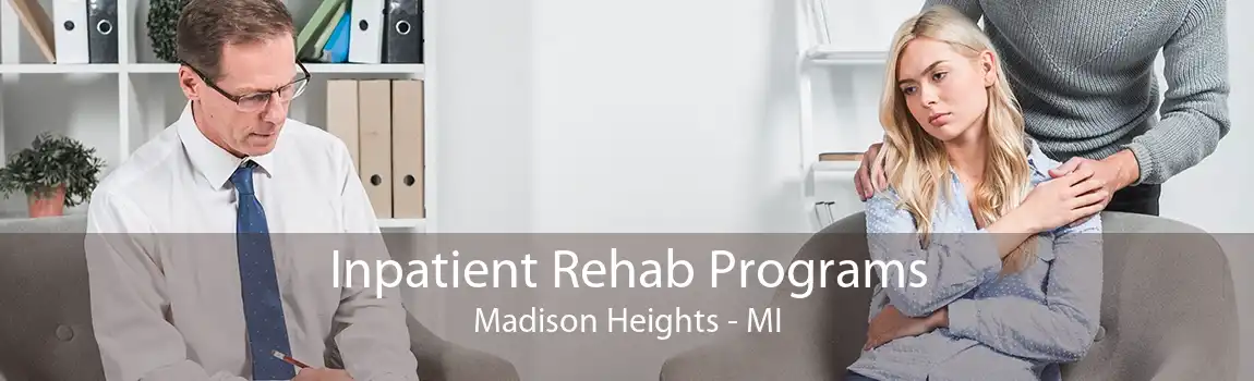 Inpatient Rehab Programs Madison Heights - MI