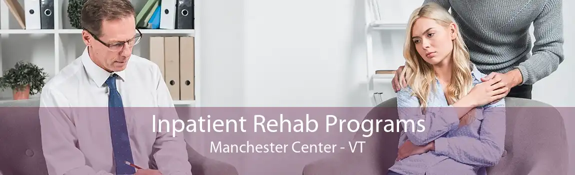 Inpatient Rehab Programs Manchester Center - VT
