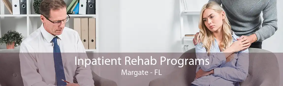 Inpatient Rehab Programs Margate - FL