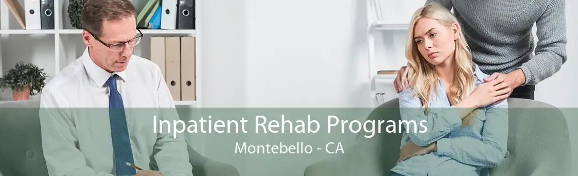 Inpatient Rehab Programs Montebello - CA