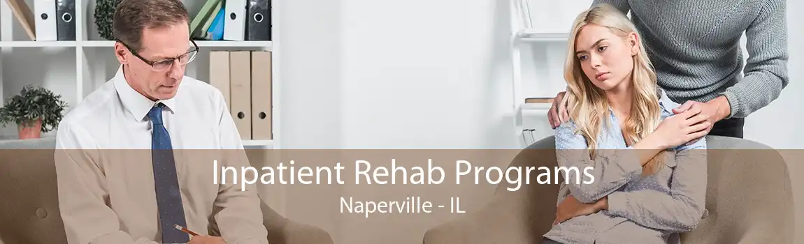 Inpatient Rehab Programs Naperville - IL