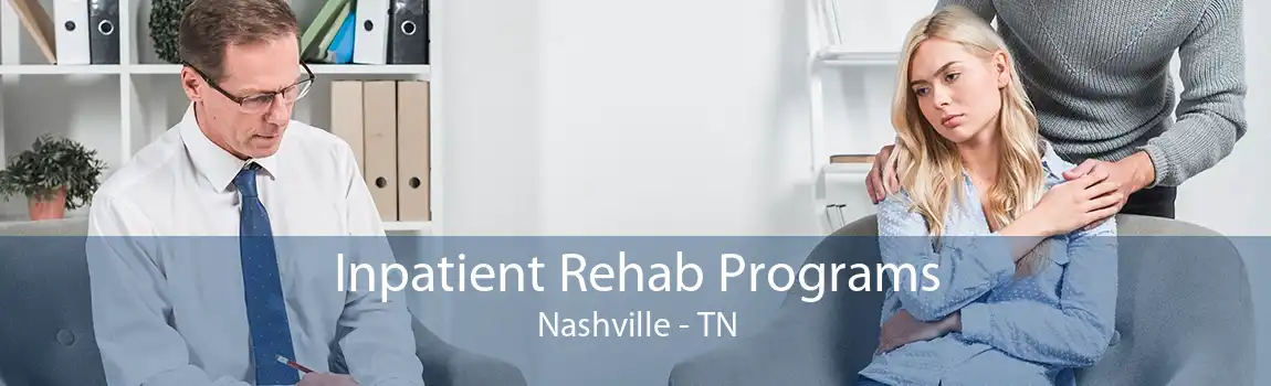 Inpatient Rehab Programs Nashville - TN