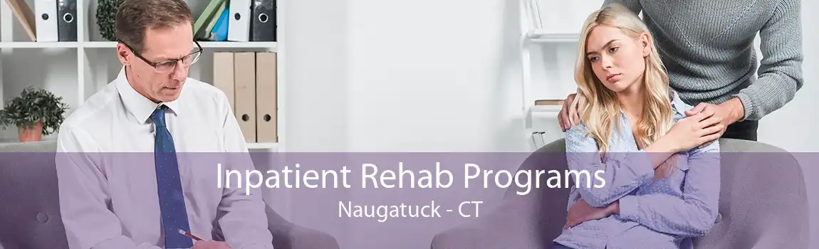 Inpatient Rehab Programs Naugatuck - CT
