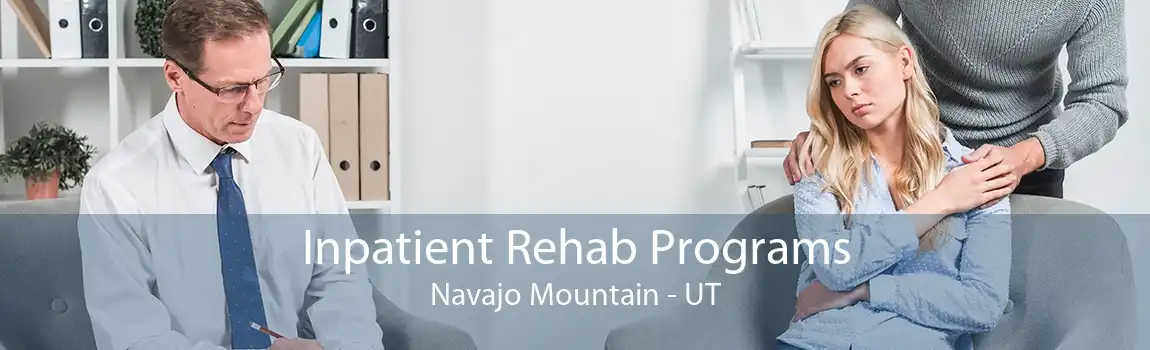 Inpatient Rehab Programs Navajo Mountain - UT