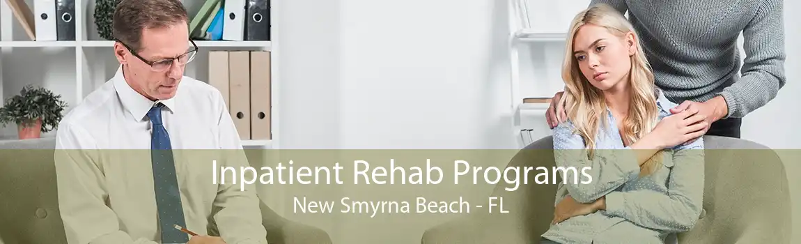 Inpatient Rehab Programs New Smyrna Beach - FL