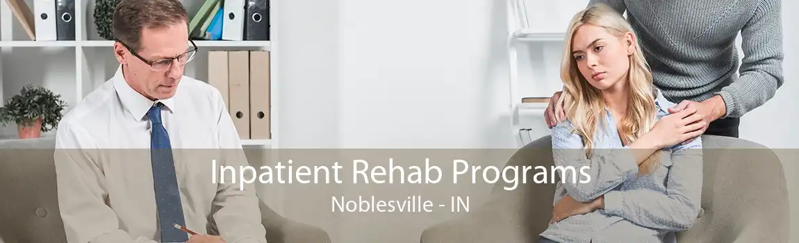 Inpatient Rehab Programs Noblesville - IN