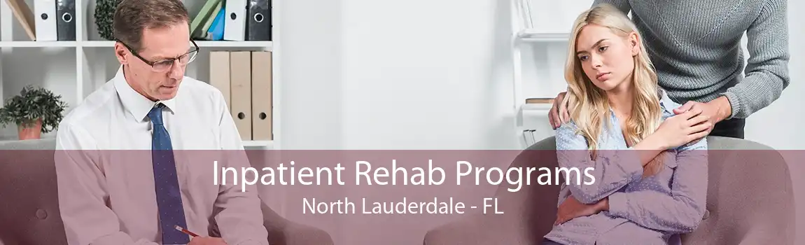 Inpatient Rehab Programs North Lauderdale - FL