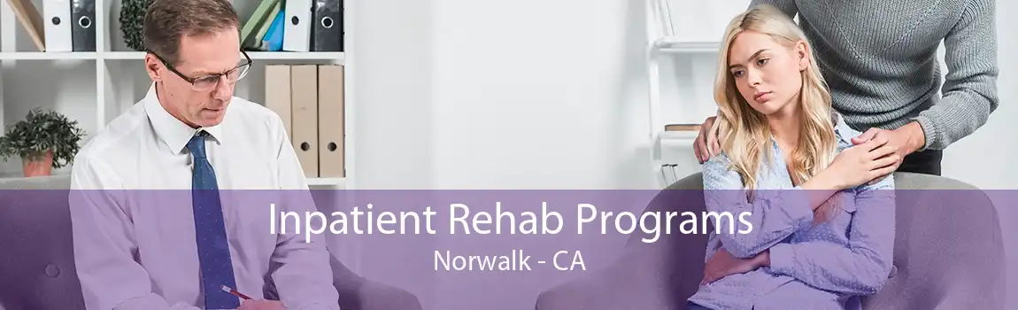 Inpatient Rehab Programs Norwalk - CA