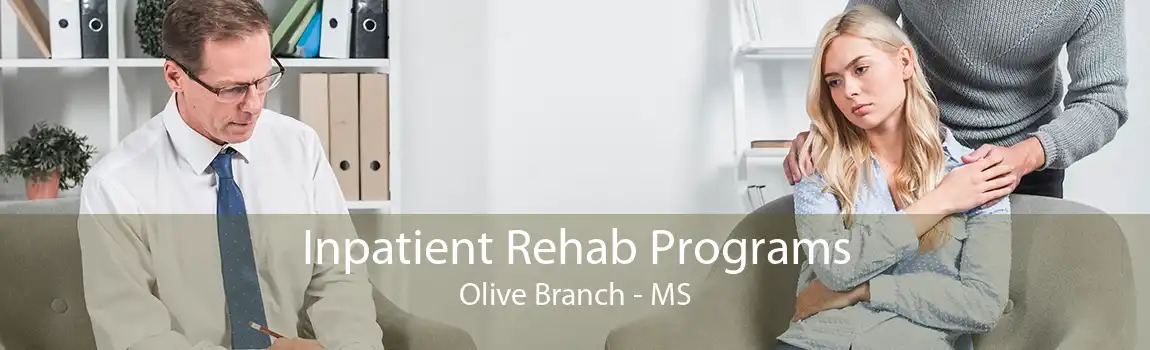 Inpatient Rehab Programs Olive Branch - MS