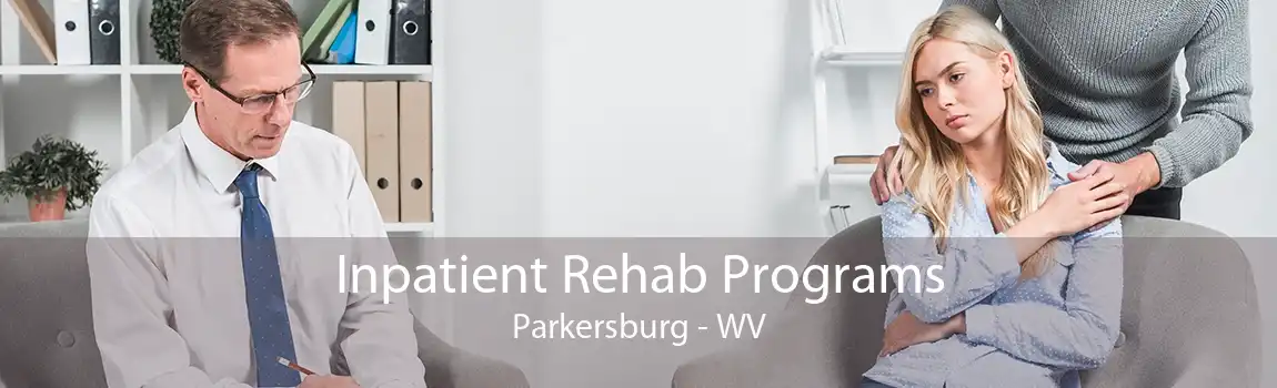 Inpatient Rehab Programs Parkersburg - WV