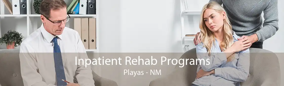 Inpatient Rehab Programs Playas - NM