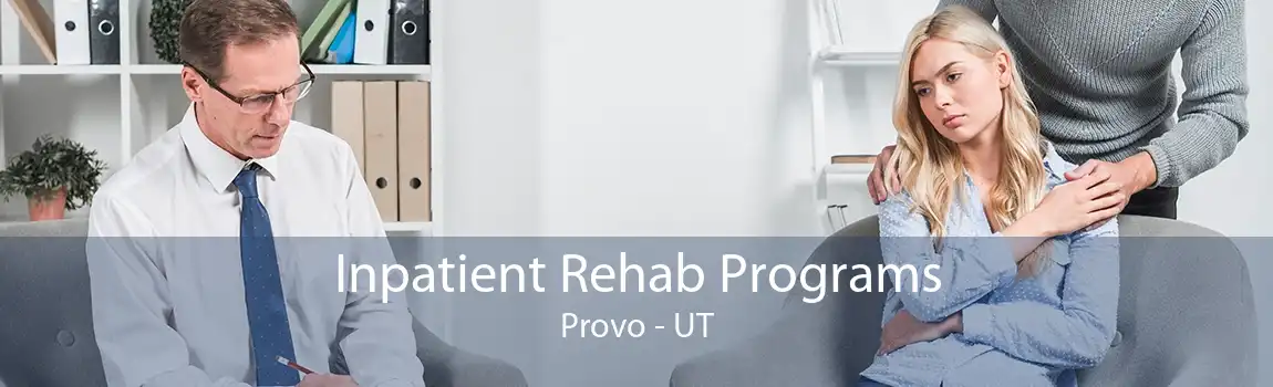 Inpatient Rehab Programs Provo - UT