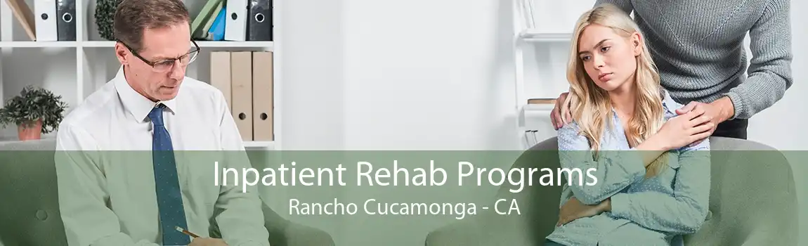 Inpatient Rehab Programs Rancho Cucamonga - CA