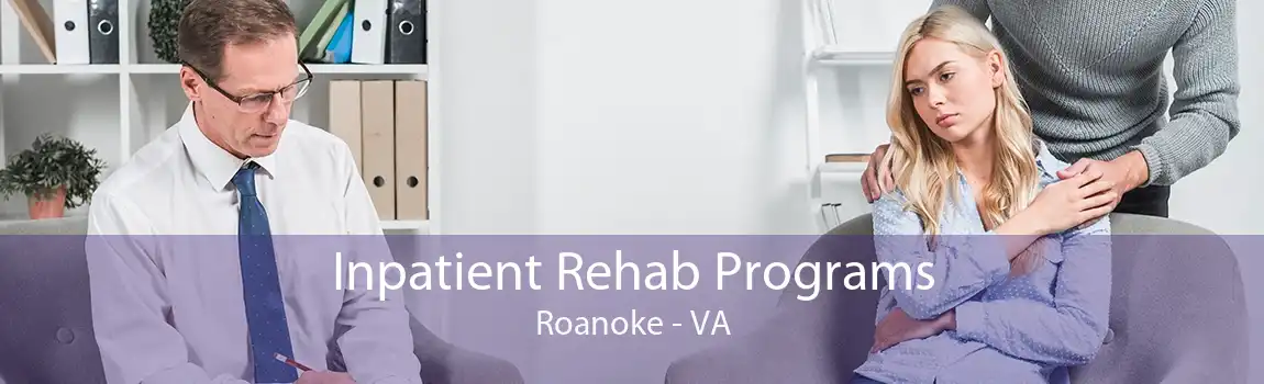 Inpatient Rehab Programs Roanoke - VA