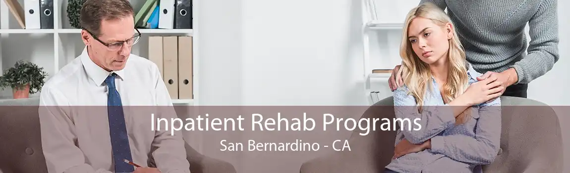 Inpatient Rehab Programs San Bernardino - CA