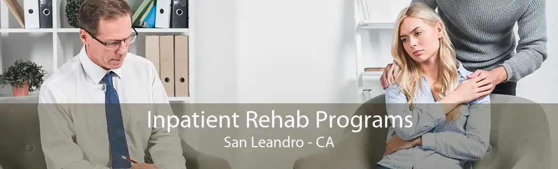 Inpatient Rehab Programs San Leandro - CA