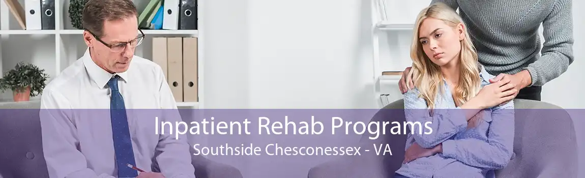 Inpatient Rehab Programs Southside Chesconessex - VA