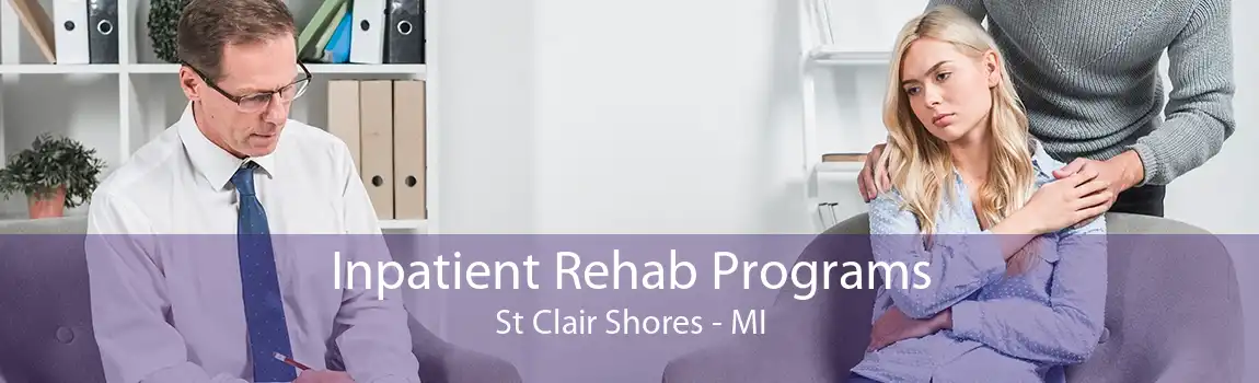 Inpatient Rehab Programs St Clair Shores - MI