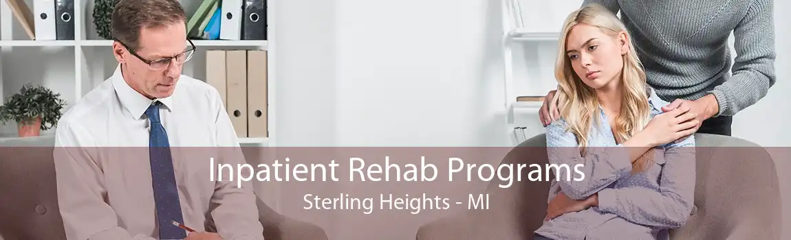 Inpatient Rehab Programs Sterling Heights - MI
