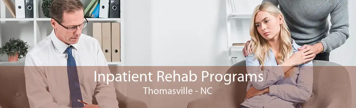 Inpatient Rehab Programs Thomasville - NC