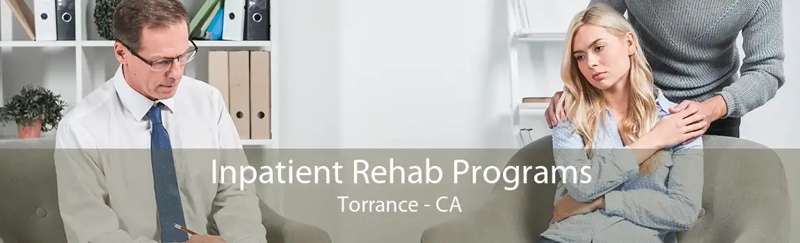 Inpatient Rehab Programs Torrance - CA