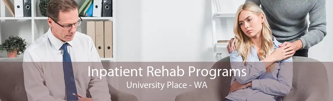 Inpatient Rehab Programs University Place - WA
