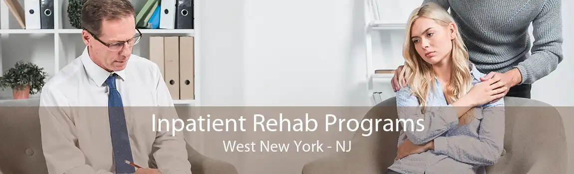 Inpatient Rehab Programs West New York - NJ