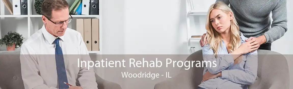 Inpatient Rehab Programs Woodridge - IL