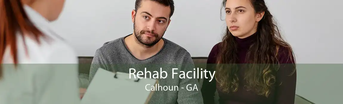 Rehab Facility Calhoun - GA