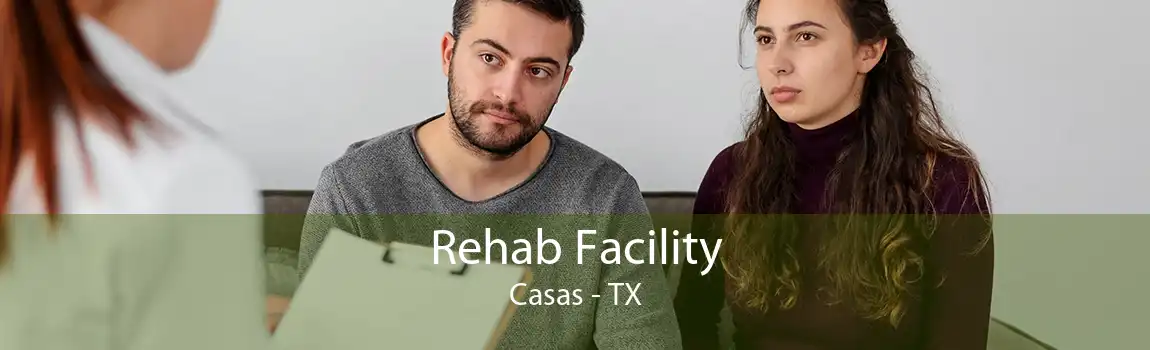 Rehab Facility Casas - TX