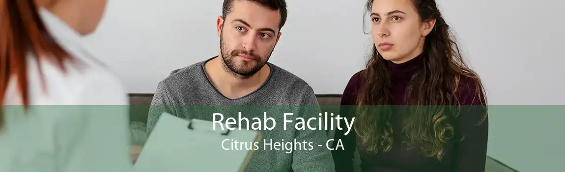 Rehab Facility Citrus Heights - CA