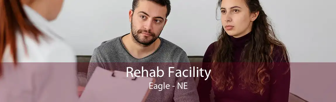Rehab Facility Eagle - NE