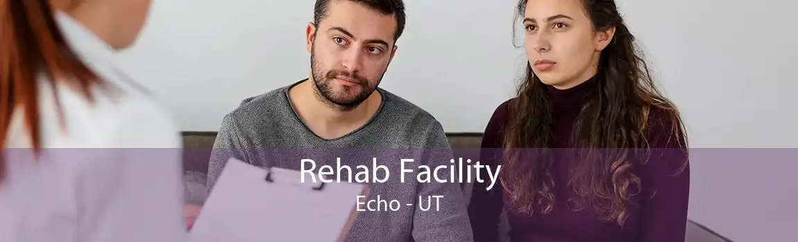 Rehab Facility Echo - UT