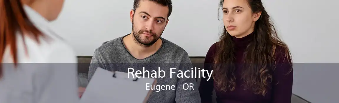 Rehab Facility Eugene - OR