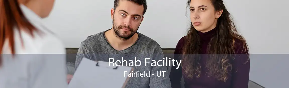 Rehab Facility Fairfield - UT
