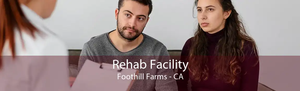 Rehab Facility Foothill Farms - CA