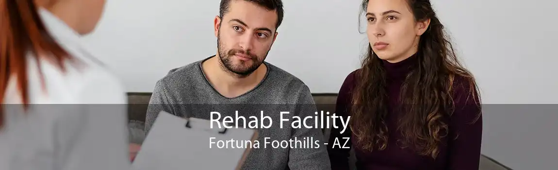 Rehab Facility Fortuna Foothills - AZ
