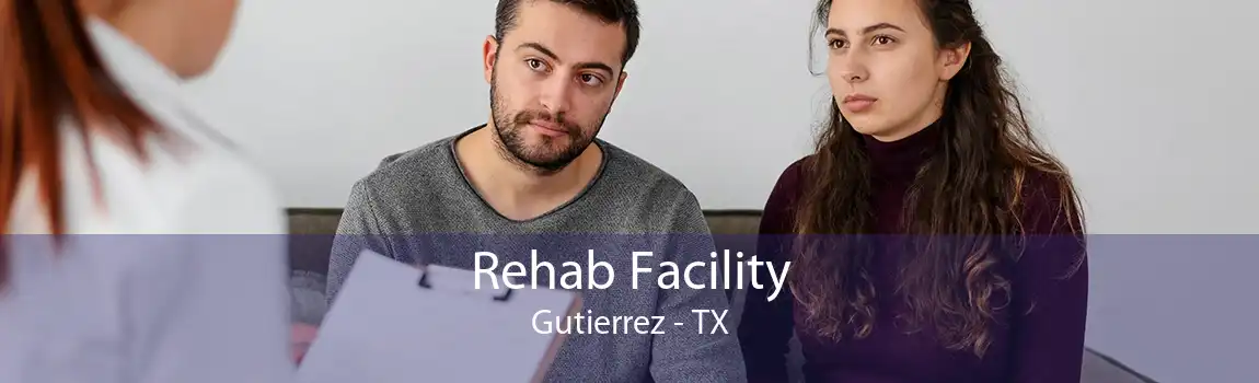 Rehab Facility Gutierrez - TX