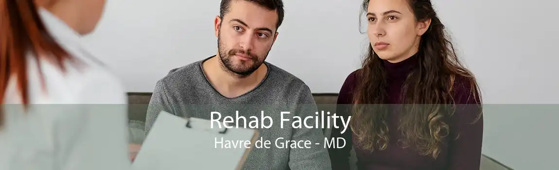 Rehab Facility Havre de Grace - MD