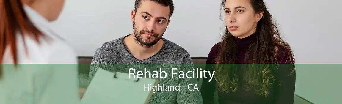 Rehab Facility Highland - CA
