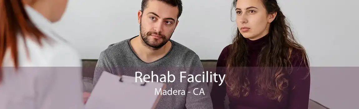 Rehab Facility Madera - CA