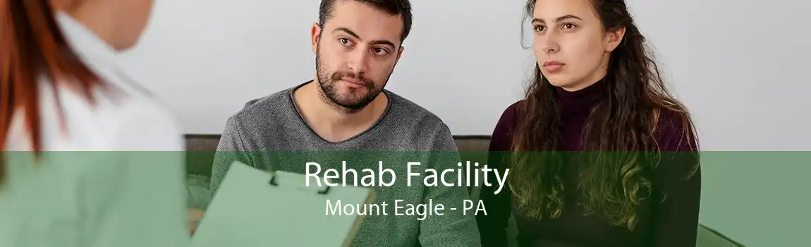 Rehab Facility Mount Eagle - PA