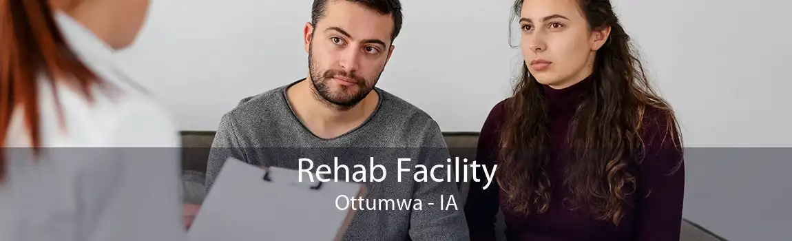 Rehab Facility Ottumwa - IA