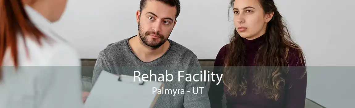 Rehab Facility Palmyra - UT