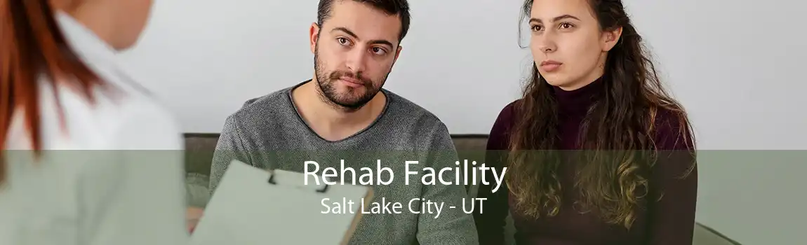 Rehab Facility Salt Lake City - UT