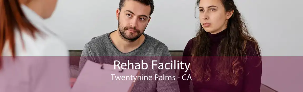 Rehab Facility Twentynine Palms - CA