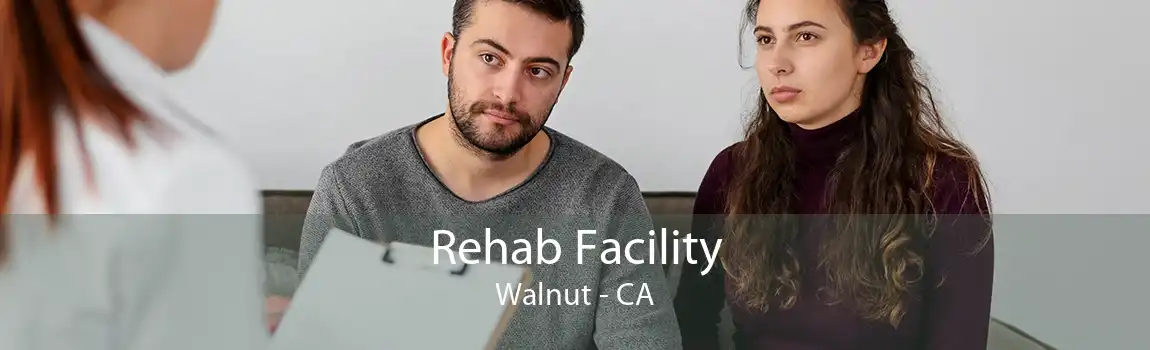 Rehab Facility Walnut - CA